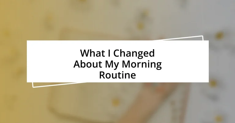 What I Changed About My Morning Routine