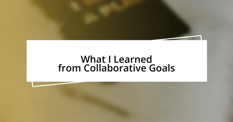 What I Learned from Collaborative Goals