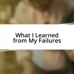 What I Learned from My Failures