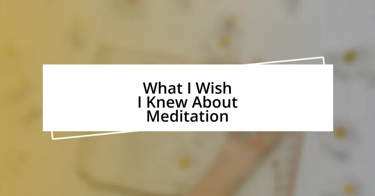 What I Wish I Knew About Meditation