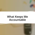 What Keeps Me Accountable