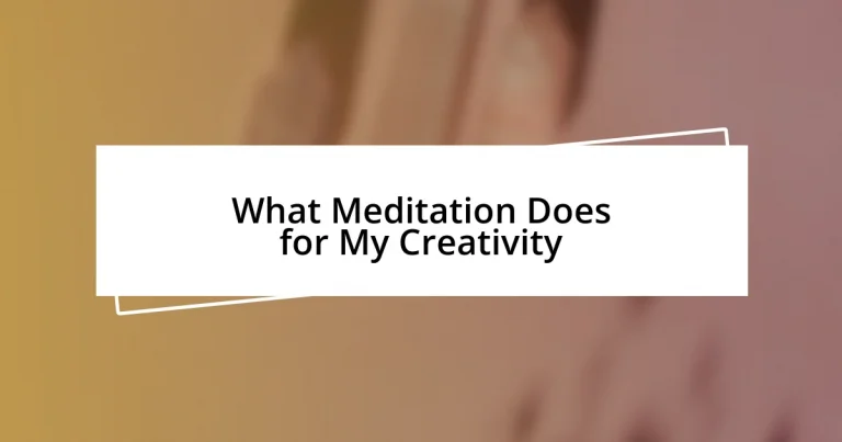 What Meditation Does for My Creativity