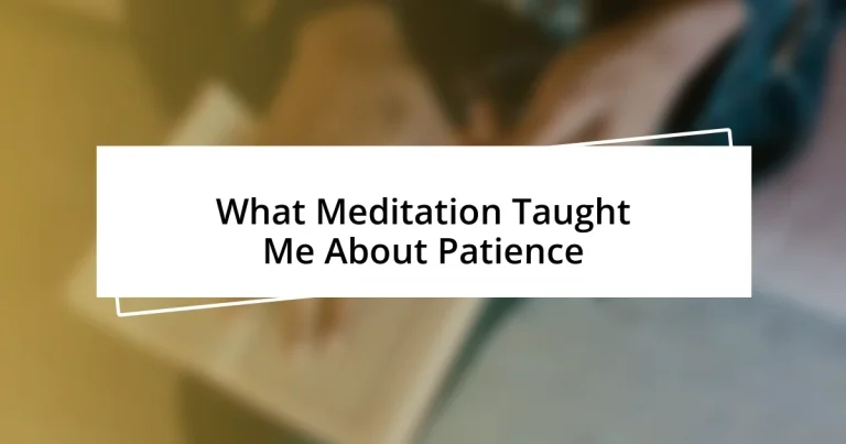 What Meditation Taught Me About Patience