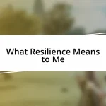 What Resilience Means to Me