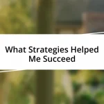 What Strategies Helped Me Succeed