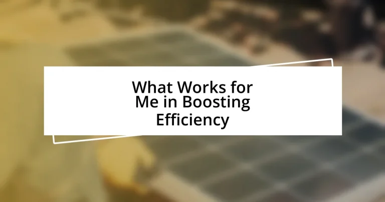 What Works for Me in Boosting Efficiency