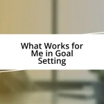 What Works for Me in Goal Setting