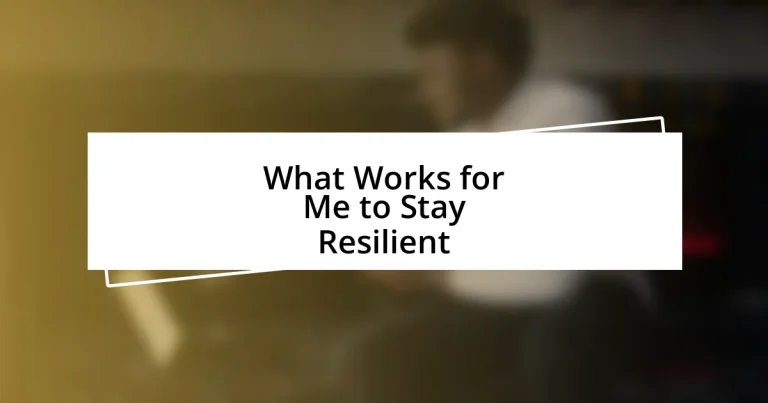 What Works for Me to Stay Resilient