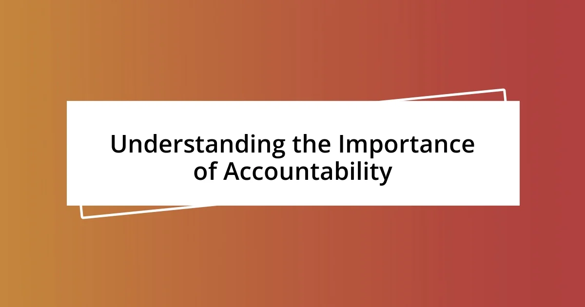 Understanding the Importance of Accountability