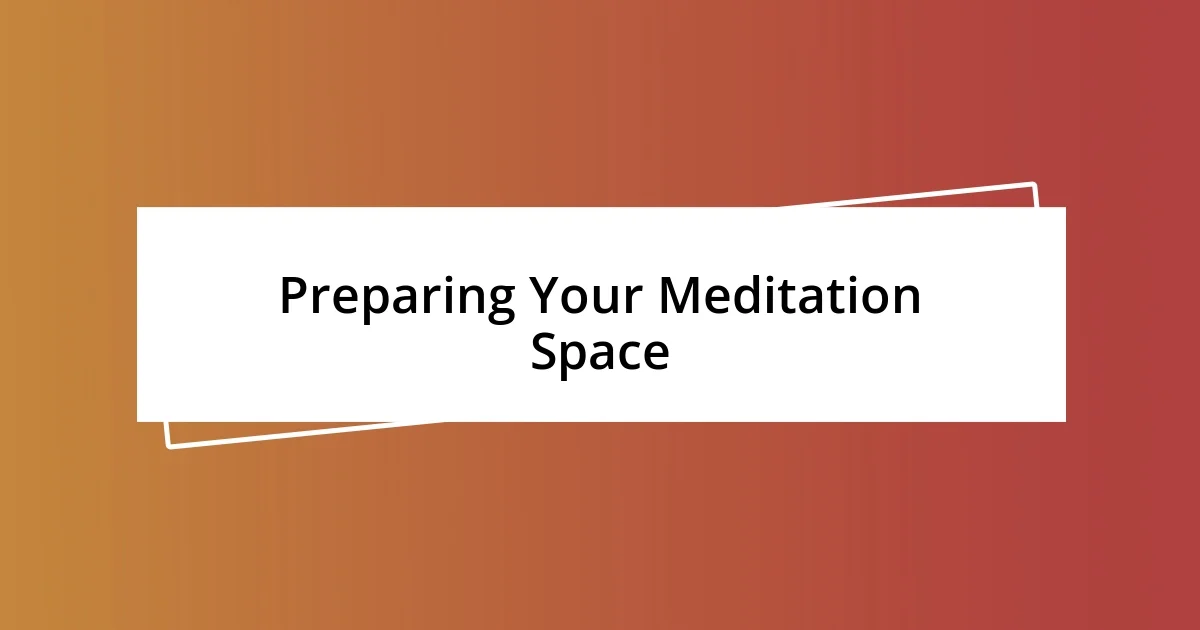 Preparing Your Meditation Space