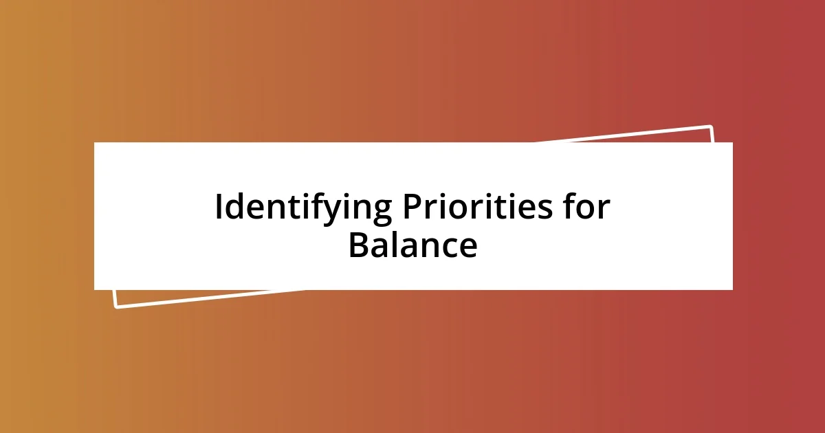 Identifying Priorities for Balance