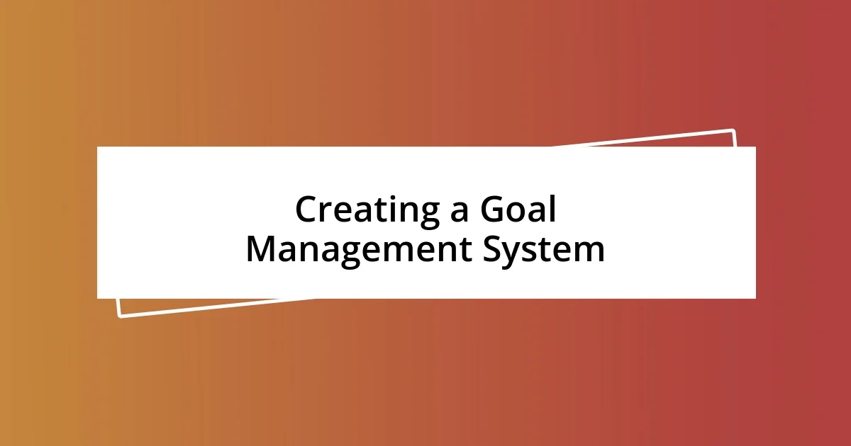 Creating a Goal Management System