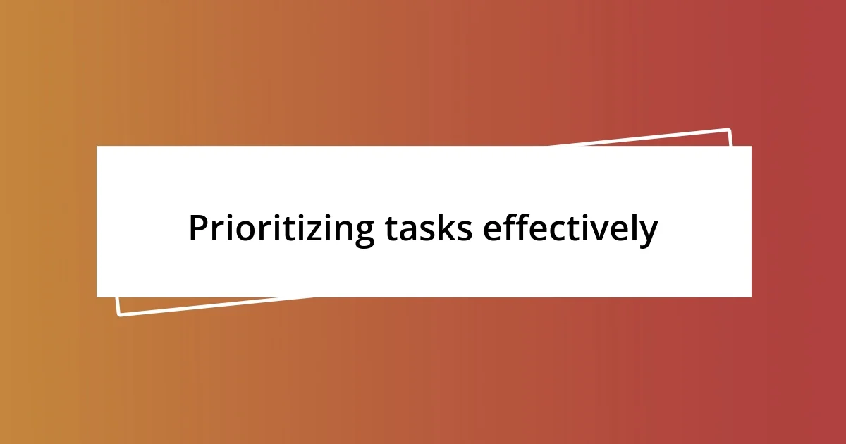 Prioritizing tasks effectively