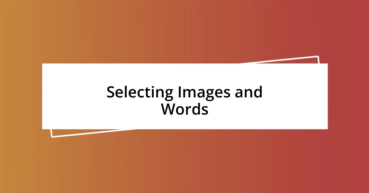 Selecting Images and Words