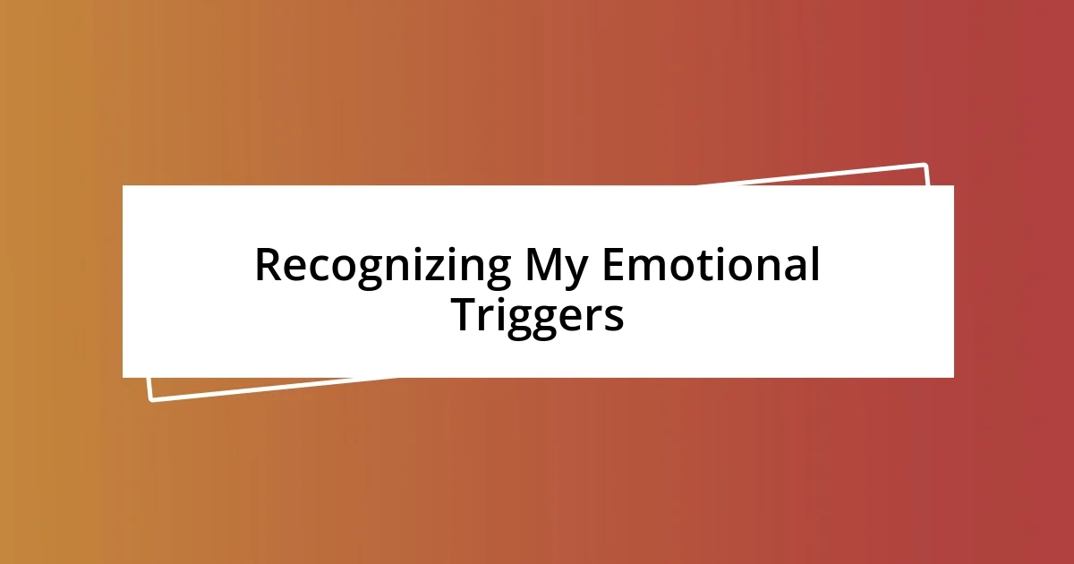 Recognizing My Emotional Triggers