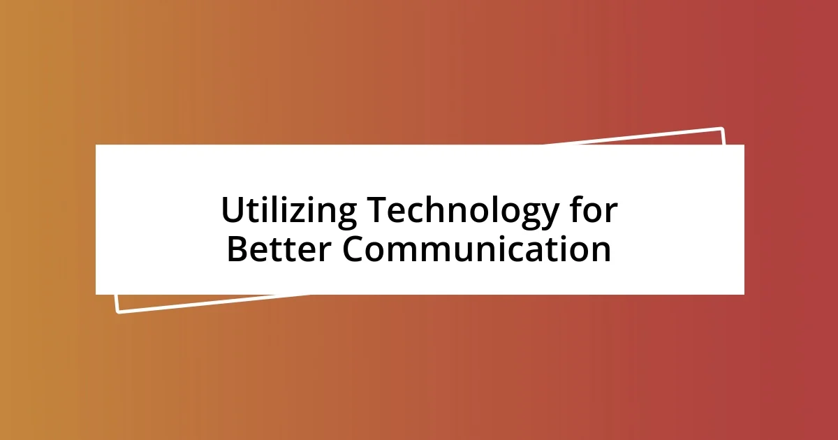 Utilizing Technology for Better Communication