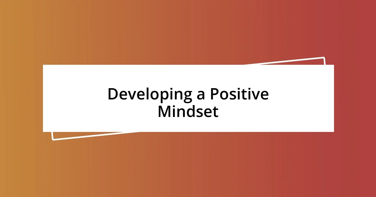 Developing a Positive Mindset