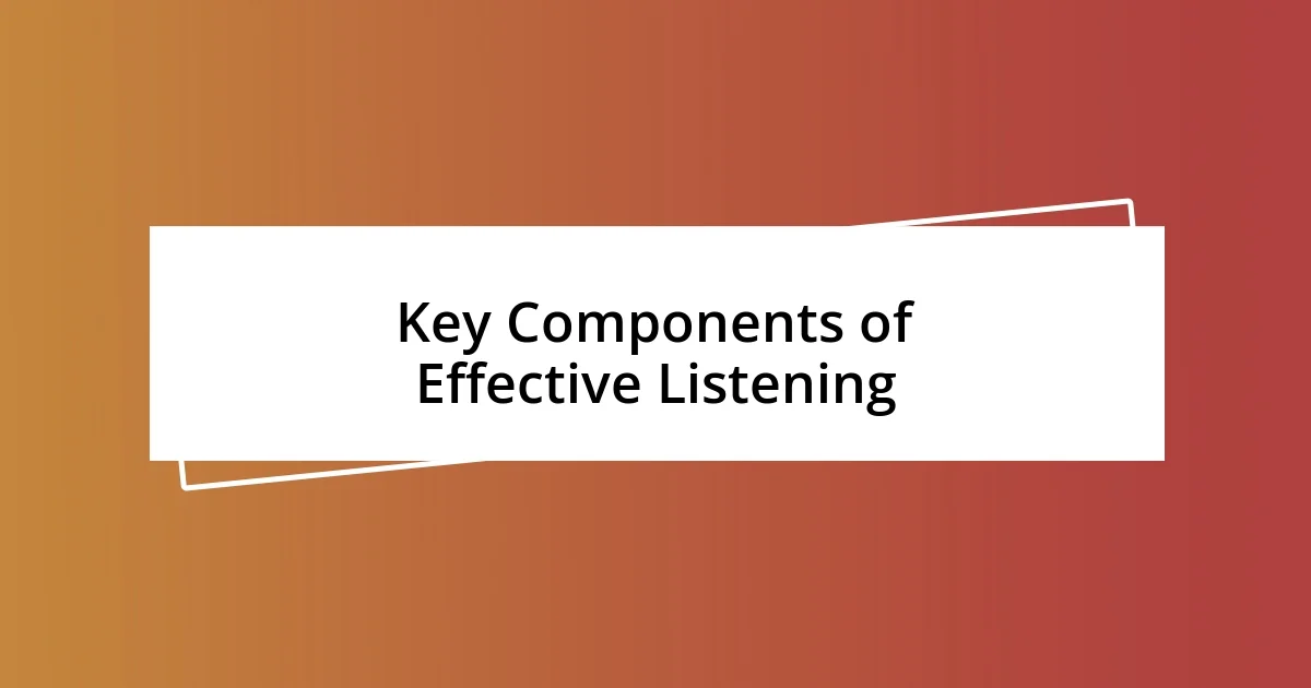 Key Components of Effective Listening