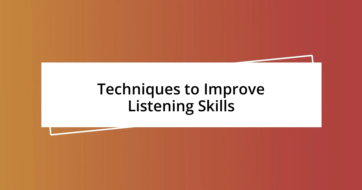 Techniques to Improve Listening Skills