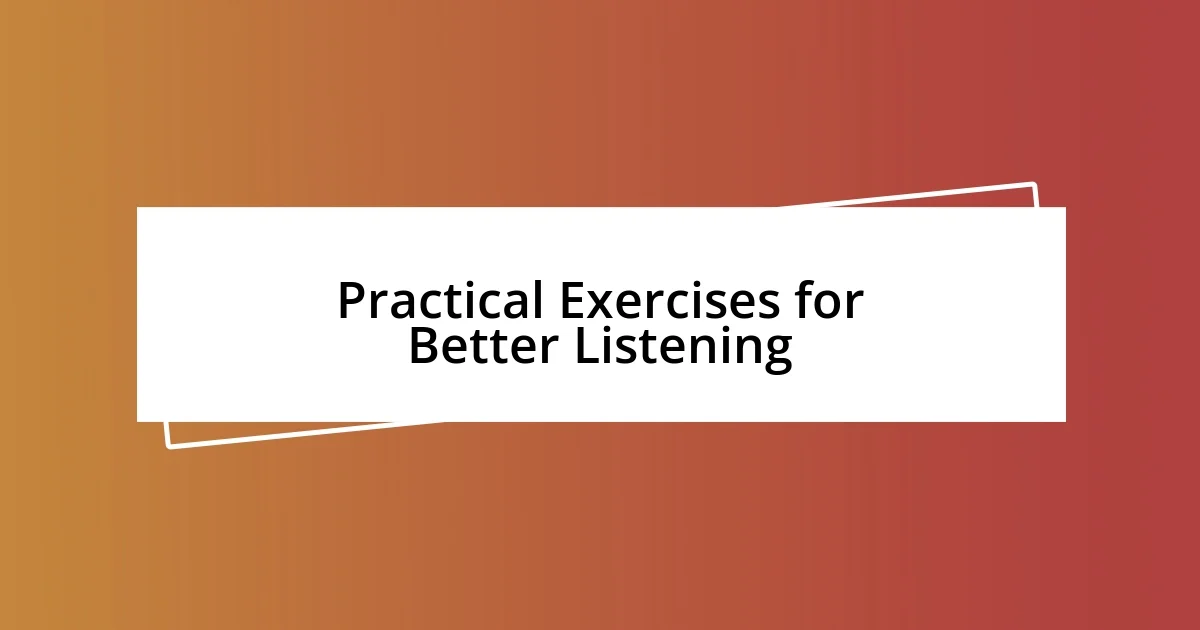 Practical Exercises for Better Listening