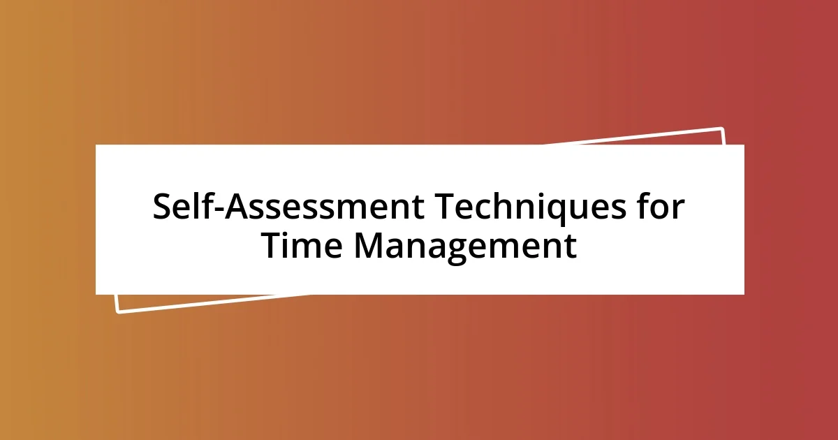 Self-Assessment Techniques for Time Management