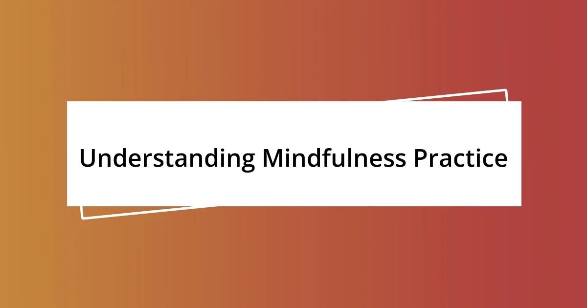 Understanding Mindfulness Practice