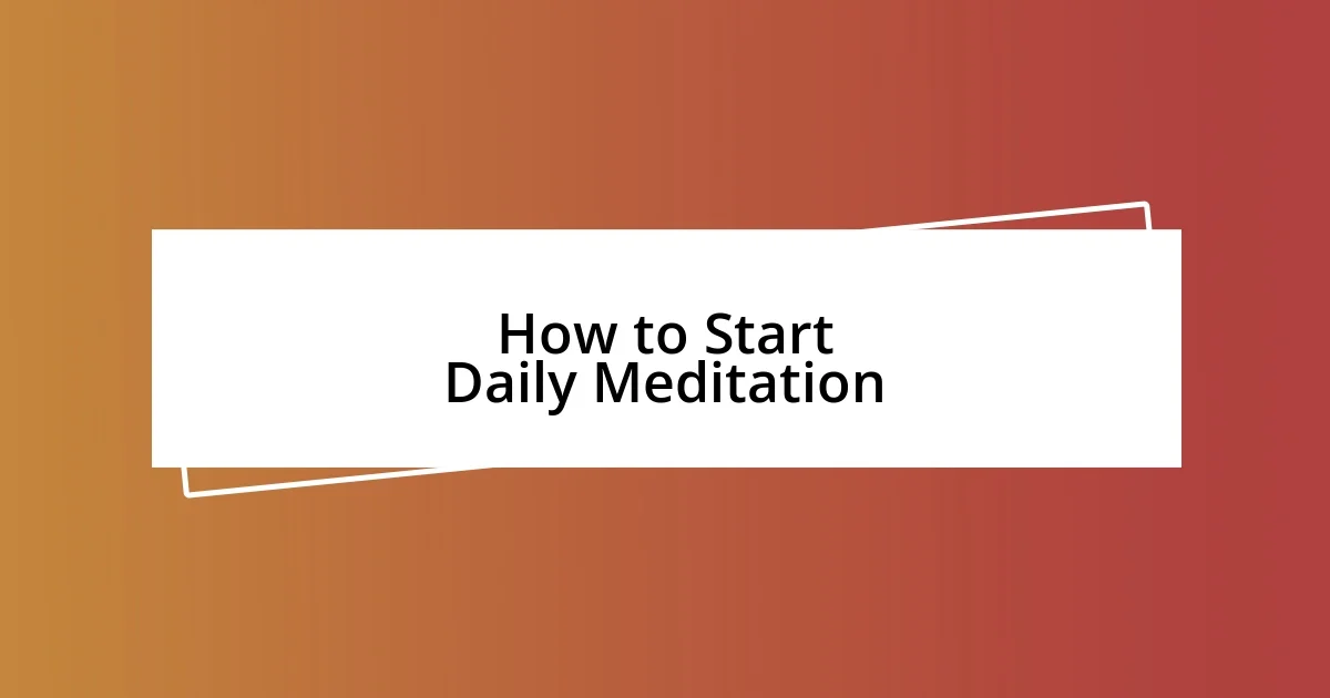 How to Start Daily Meditation