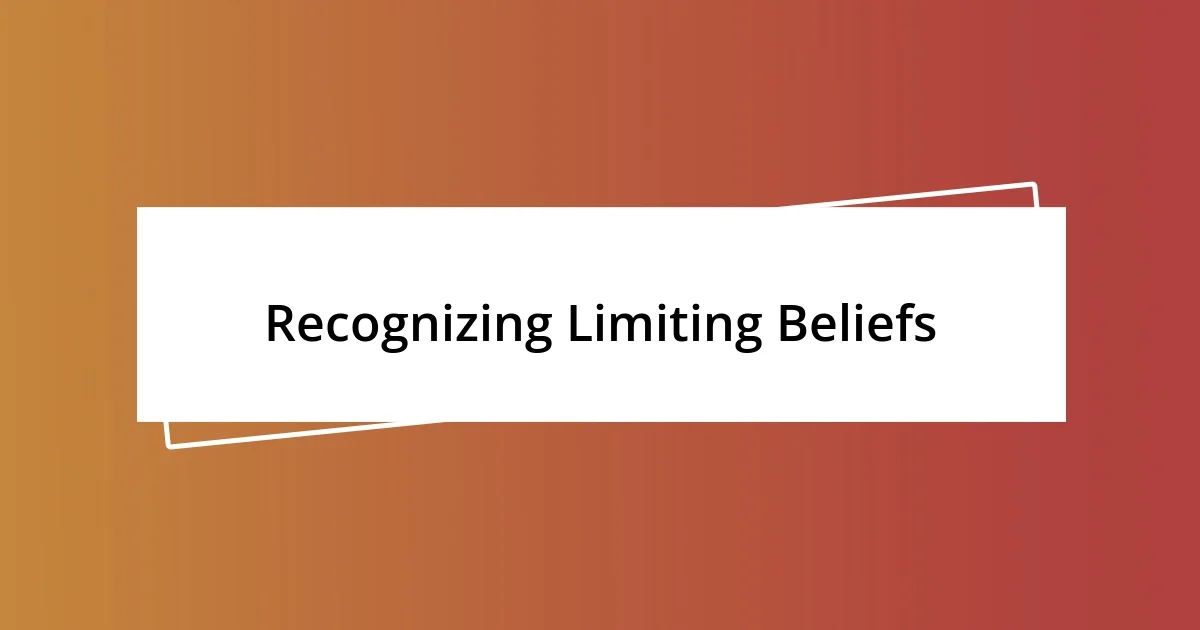 Recognizing Limiting Beliefs