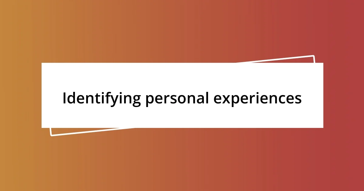 Identifying personal experiences