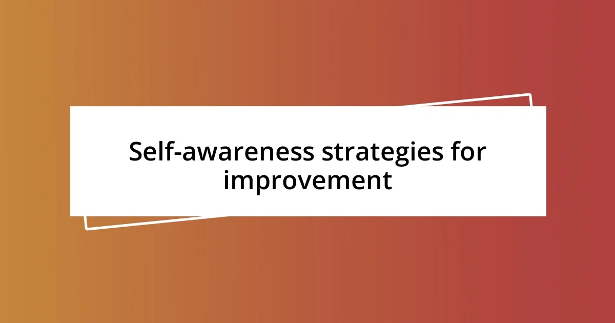 Self-awareness strategies for improvement