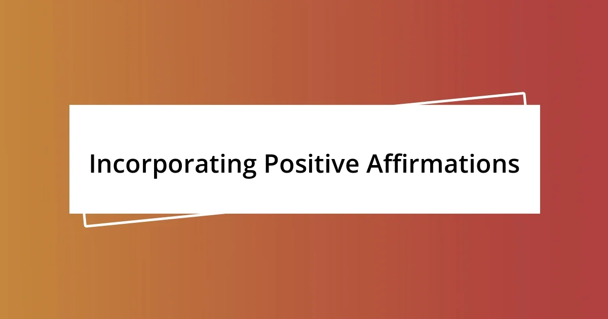 Incorporating Positive Affirmations