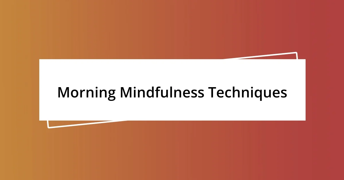 Morning Mindfulness Techniques