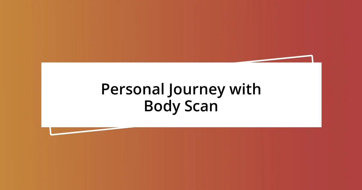 Personal Journey with Body Scan