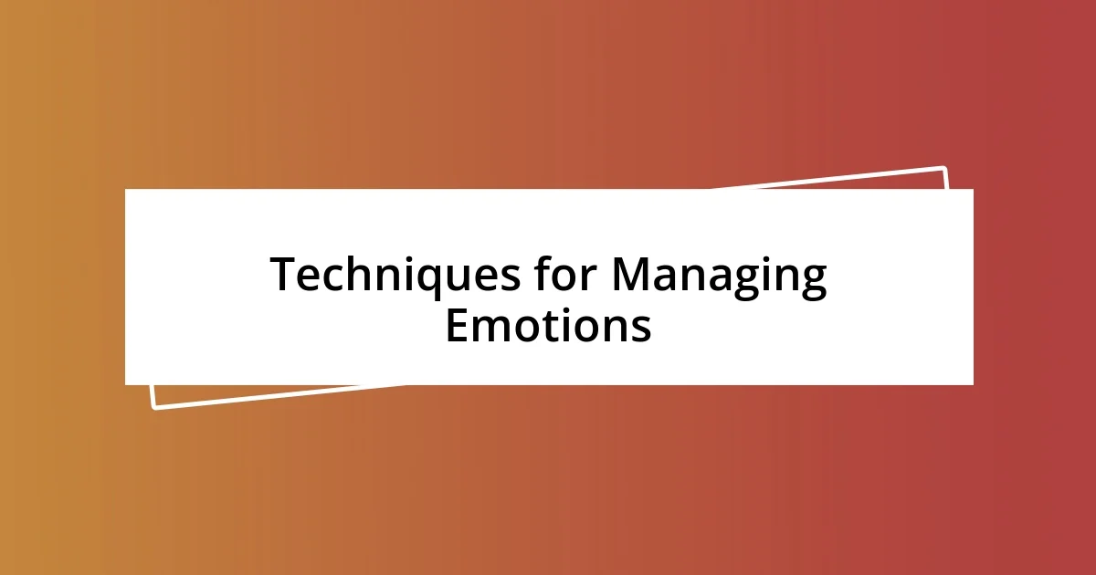 Techniques for Managing Emotions