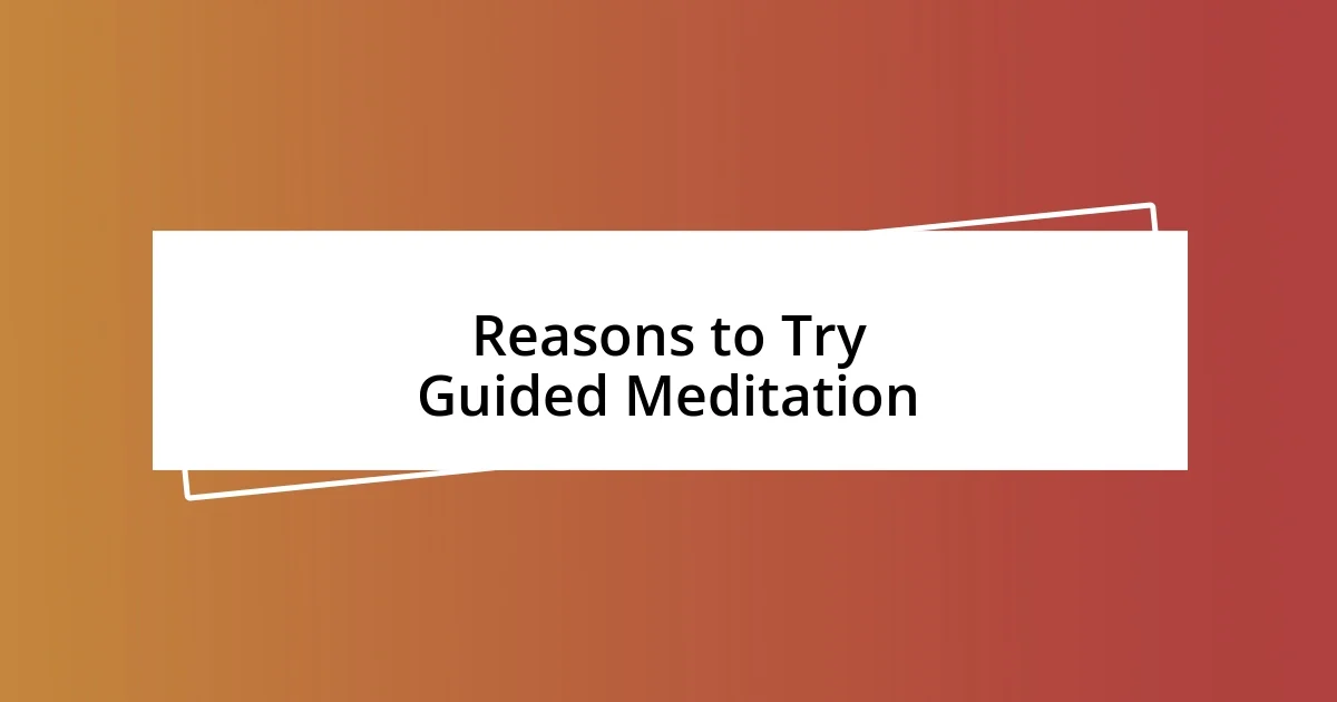 Reasons to Try Guided Meditation