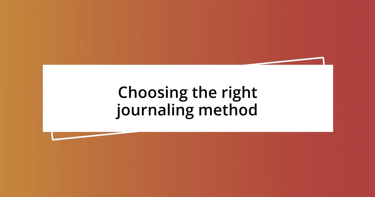 Choosing the right journaling method