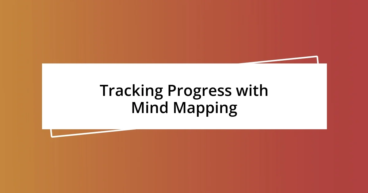 Tracking Progress with Mind Mapping