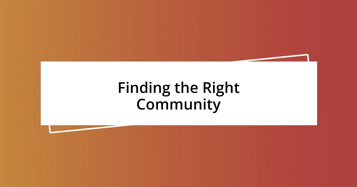 Finding the Right Community