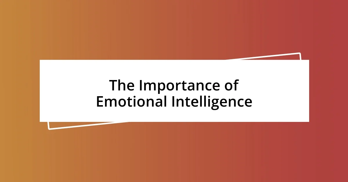 The Importance of Emotional Intelligence