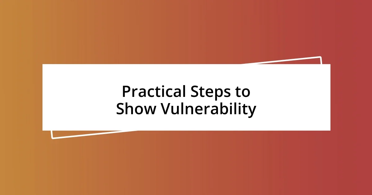 Practical Steps to Show Vulnerability