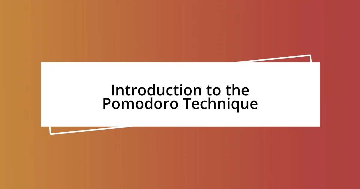 Introduction to the Pomodoro Technique