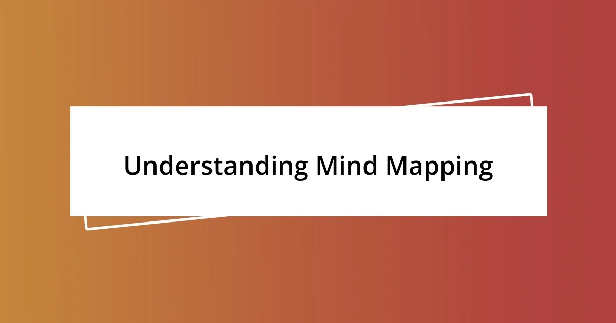 Understanding Mind Mapping