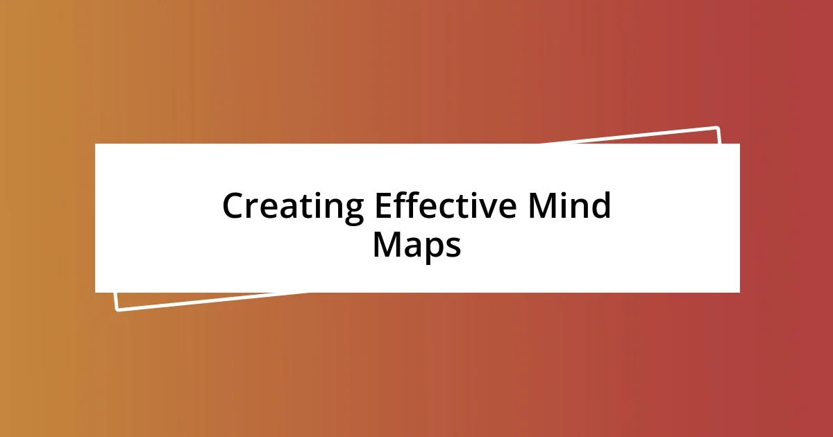 Creating Effective Mind Maps