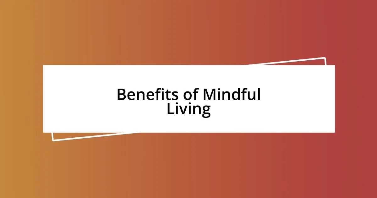 Benefits of Mindful Living