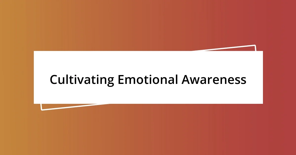 Cultivating Emotional Awareness