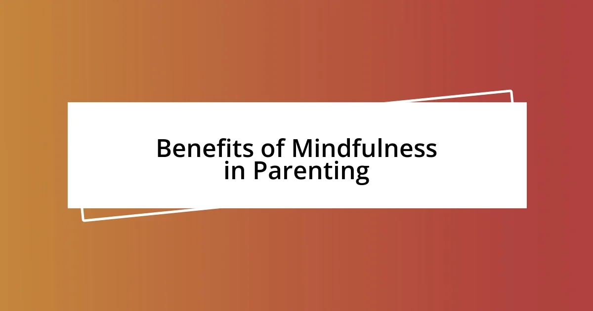 Benefits of Mindfulness in Parenting