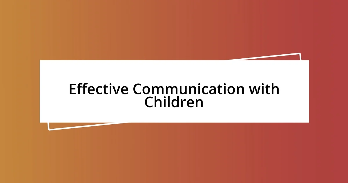 Effective Communication with Children