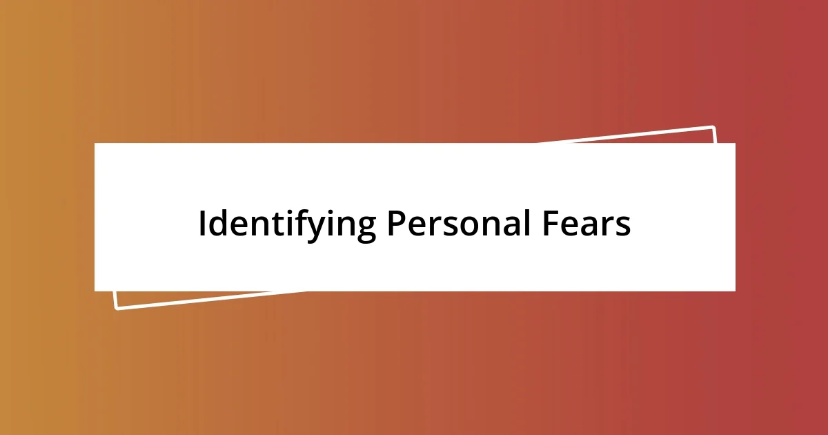 Identifying Personal Fears