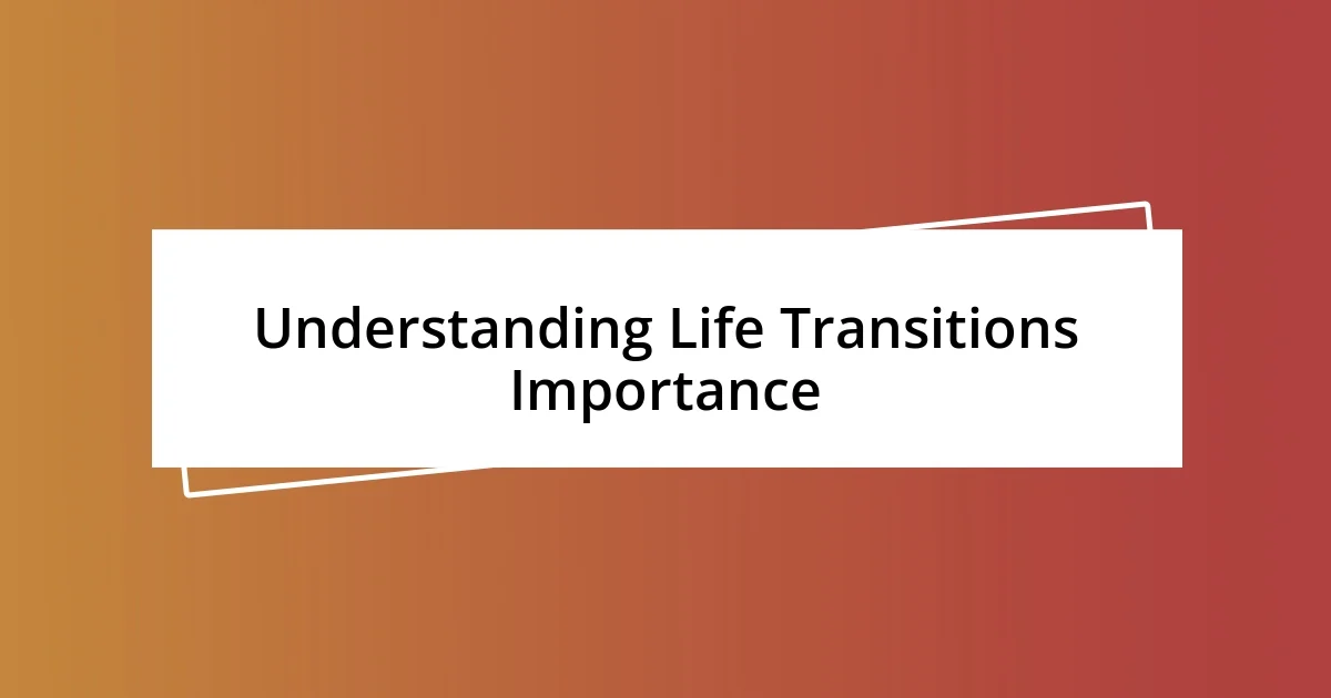 Understanding Life Transitions Importance