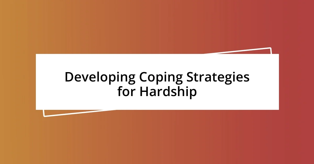 Developing Coping Strategies for Hardship